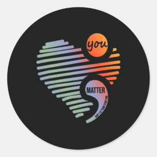 Heart You Problem Don't Let Story End Suicide Prev Classic Round Sticker