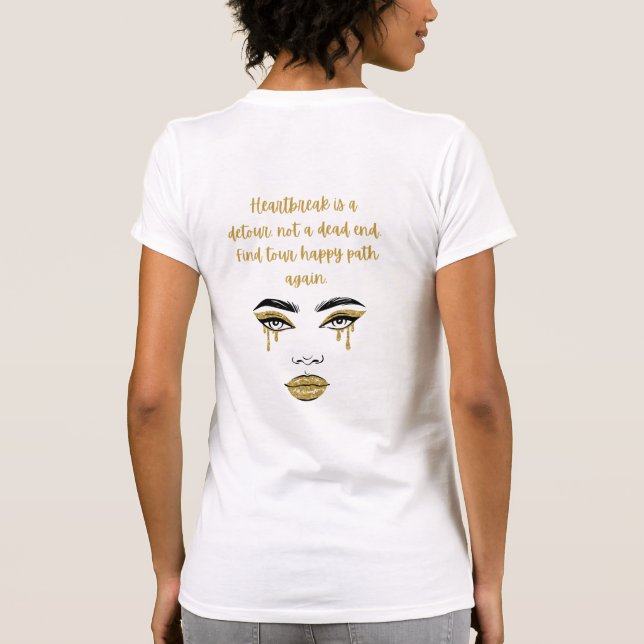 Heartbreak is a detour T-Shirt (Back)