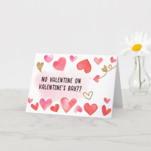HEARTFELT NO VALENTINE ON VALENTINES DAY CARD