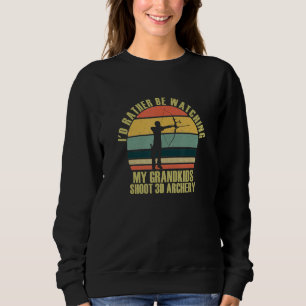 Heartfelt Rather Be Watching Grandkids Shoot 3D Ar Sweatshirt