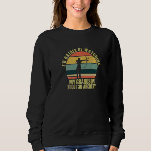 Heartfelt Rather Be Watching Grandson Shoot 3D Arc Sweatshirt
