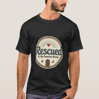 Heartfelt Rescued Is My Favourite Breed Dog Adopti T-Shirt
