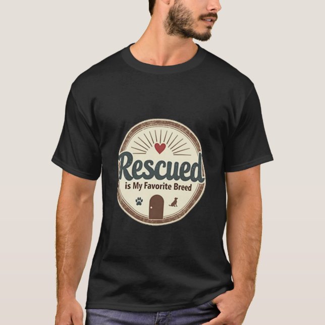 Heartfelt Rescued Is My Favourite Breed Dog Adopti T-Shirt (Front)