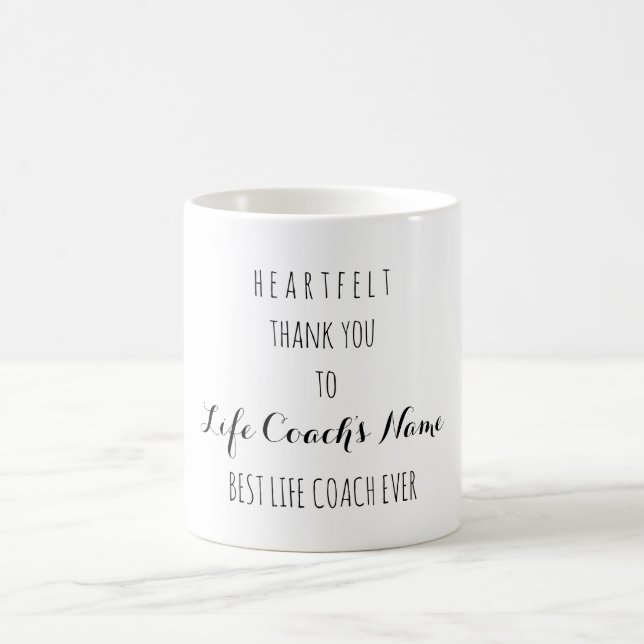 Heartfelt Thank You Best Life Coach Ever Add Name Coffee Mug (Center)