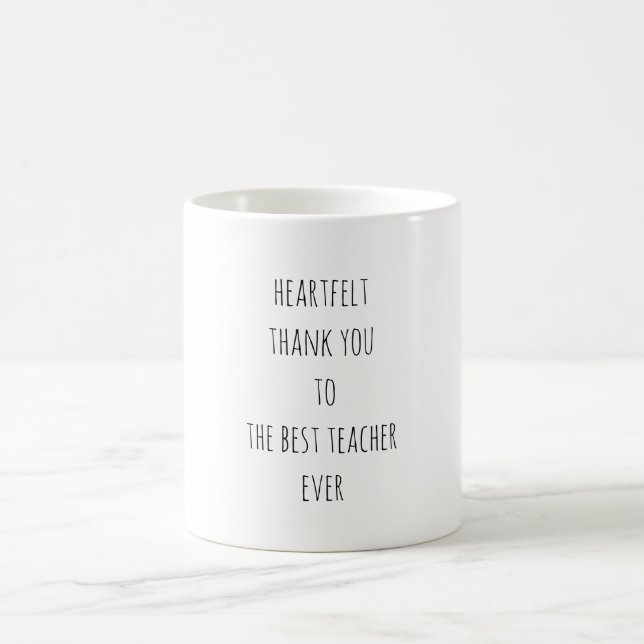 Heartfelt Thank You to The Best Teacher Ever Coffee Mug (Center)