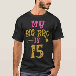 Hearts 15th Bday For Big Brother From Sister Broth T-Shirt