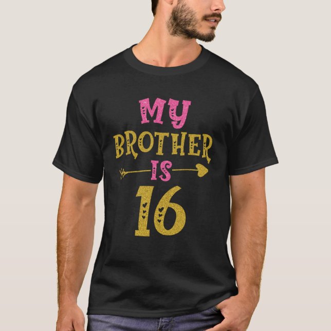 Hearts 16th Bday For Brother From Sister Brother T-Shirt (Front)