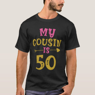 Hearts 50th Bday For Cousin From Cousin T-Shirt