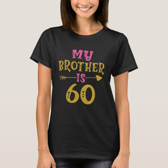 Hearts 60th Bday For Brother From Sister Brother T-Shirt (Front)