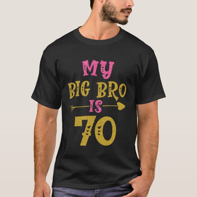 Hearts 70th Bday For Big Brother From Sister Broth T-Shirt (Front)