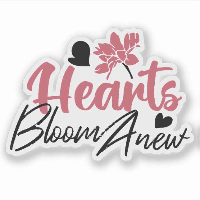 Hearts Bloom Anew - Inspirational Floral Quote (Front)