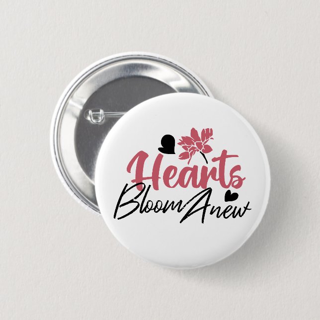 Hearts Bloom Anew - Inspirational Floral Quote 6 Cm Round Badge (Front & Back)