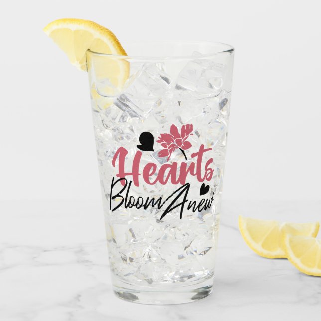 Hearts Bloom Anew - Inspirational Floral Quote Glass (Front Ice)