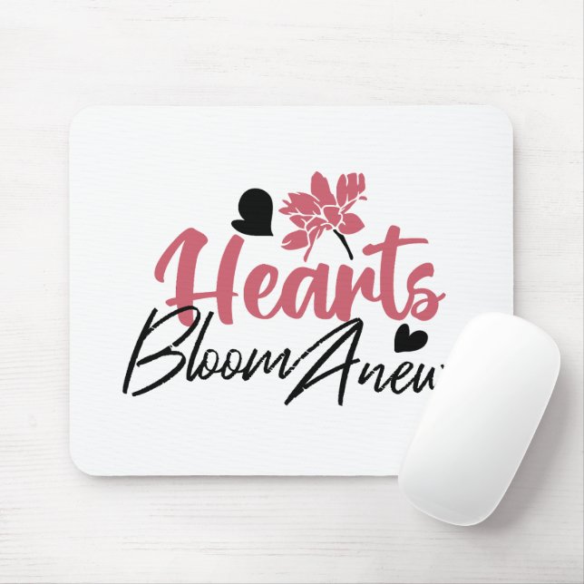 Hearts Bloom Anew - Inspirational Floral Quote Mouse Mat (With Mouse)