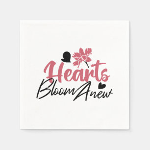 Hearts Bloom Anew - Inspirational Floral Quote Napkin