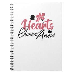 Hearts Bloom Anew - Inspirational Floral Quote Notebook
