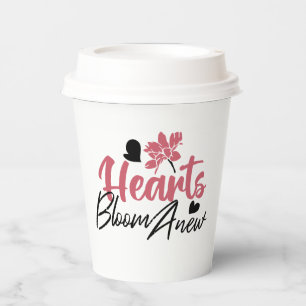 Hearts Bloom Anew - Inspirational Floral Quote Paper Cups