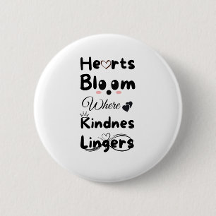 Hearts Bloom Where Kindness Lingers Sticker  6 Cm Round Badge