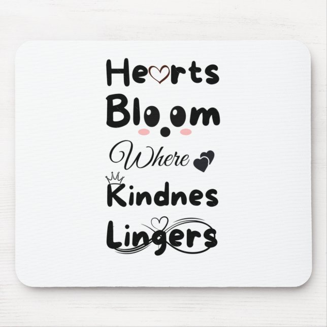 Hearts Bloom Where Kindness Lingers Sticker  Mouse Mat (Front)