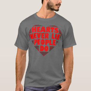 Hearts Never Lie Funny Romantic Valentine Quote Sl T-Shirt