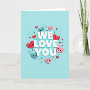 Hearts We Love You Card