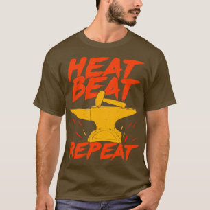 Heat Beat Repeat Blacksmith Gift T-Shirt