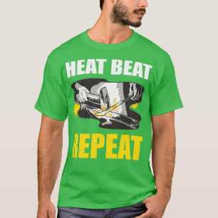 Heat Beat Repeat Funny Blacksmith Blacksmithing T T-Shirt
