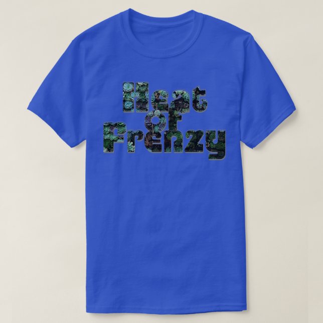 Heat of Frenzy T-Shirt (Design Front)