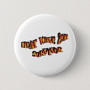 Heat Wave Survivor 2011 Bag 6 Cm Round Badge