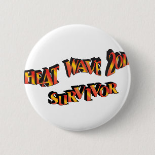 Heat Wave Survivor 2011 Bag 6 Cm Round Badge
