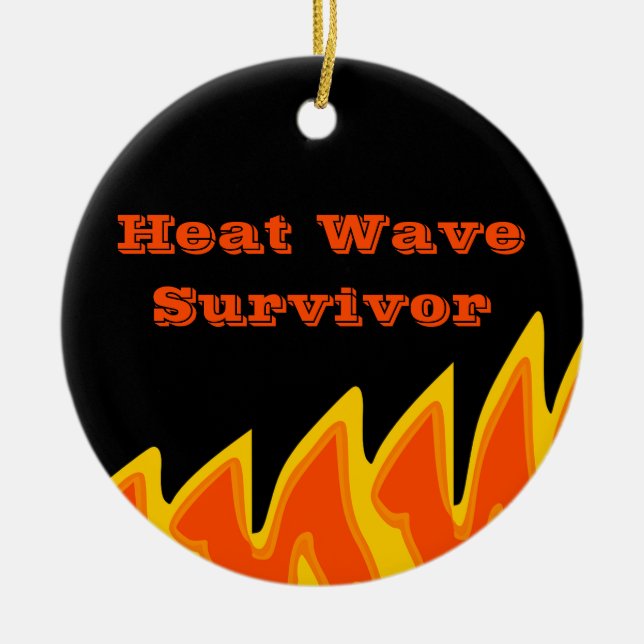 Heat Wave Survivor 2022 Ceramic Ornament (Front)