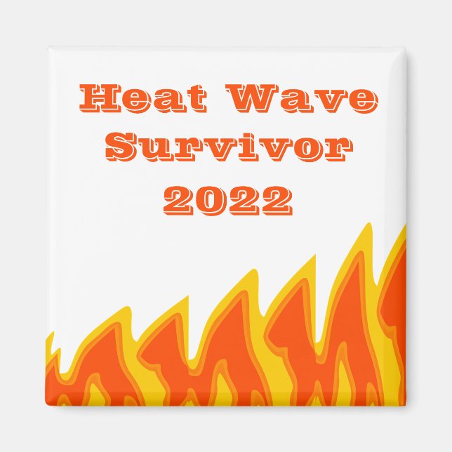Heat Wave Survivor 2022 Magnet (Front)