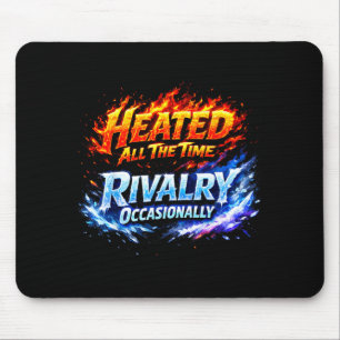 Heated All Some Time Rivalry Artwork Mouse Mat