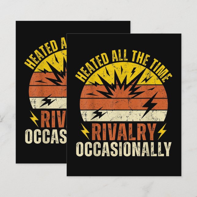 Heated All The Time Rivalry Occasionally Funny  (Front/Back)