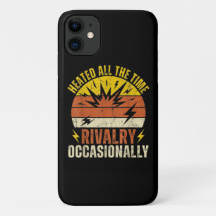 Heated All The Time Rivalry Occasionally Funny iPhone 11 Case