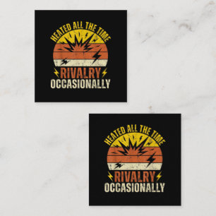 Heated All The Time Rivalry Occasionally Funny Loyalty Card