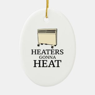 Heaters Gonna Heat Ceramic Tree Decoration