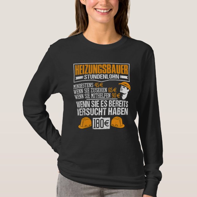 Heating Builder Hourly Wage At Least 45 When You L T-Shirt (Front)