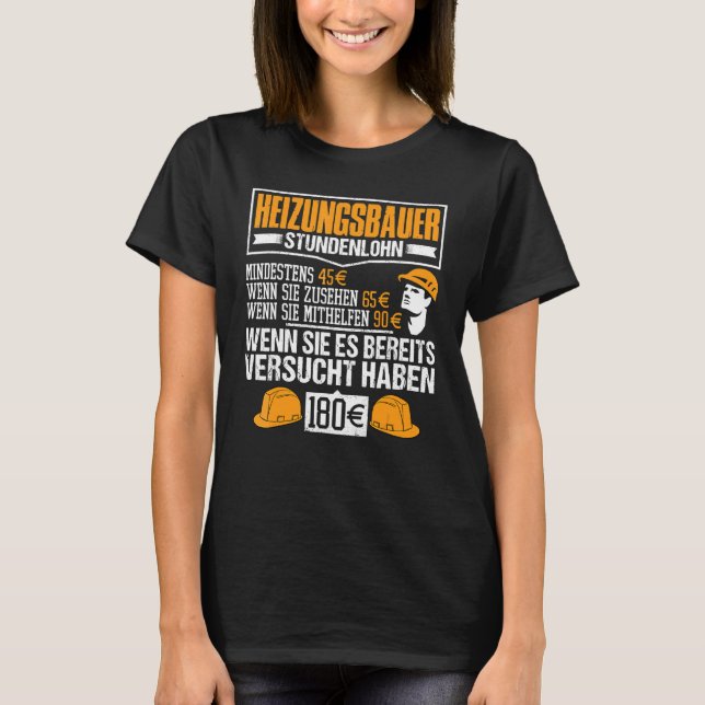 Heating Builder Hourly Wage At Least 45 When You L T-Shirt (Front)