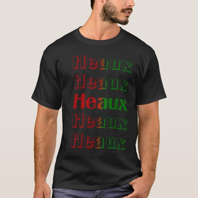 Heaux Heaux Heaux Louisiana Cajun Christmas Holida T-Shirt (Front)