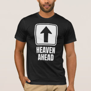 Heaven Ahead – Keep the Faith, Follow the Light T-Shirt