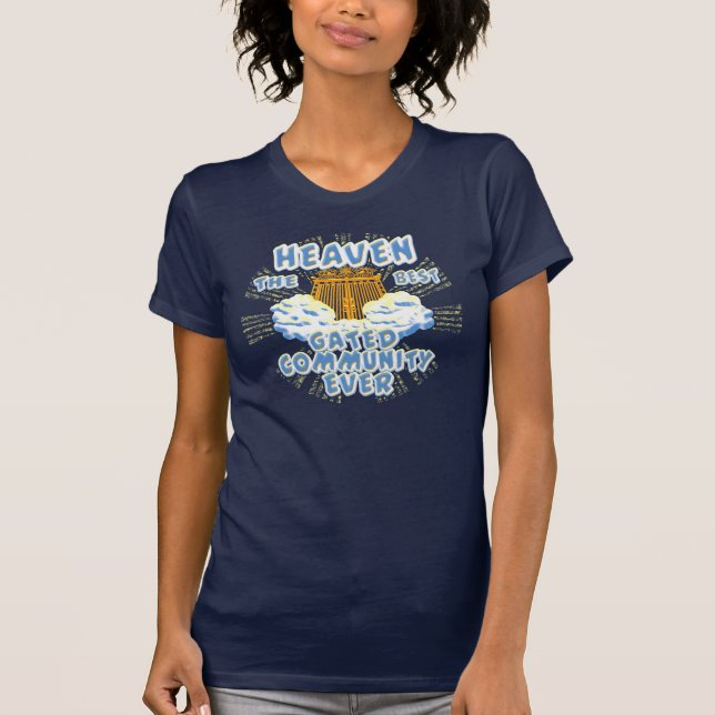 Heaven Best Gated Community T-Shirt (Front)