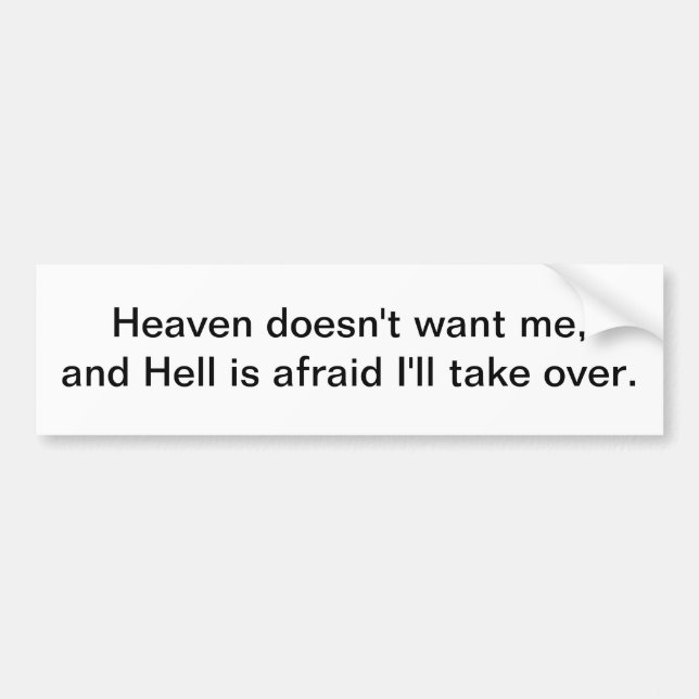 Heaven doesn't want me - bumper sticker (Front)