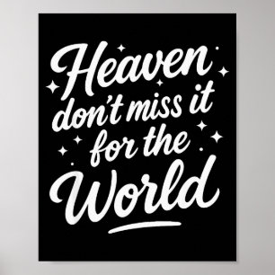 Heaven Dont Miss It For The World Christian Men Wo Poster