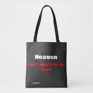 Heaven, don't miss it for the world tote bag
