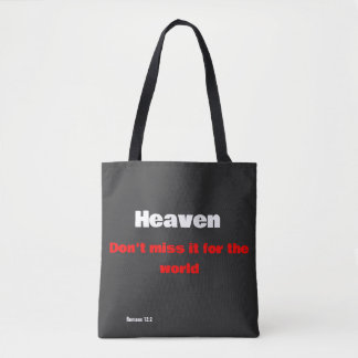 Heaven, don't miss it for the world  tote bag