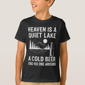 Heaven Is A Quiet Lake Funny Beer Fishing T-Shirt