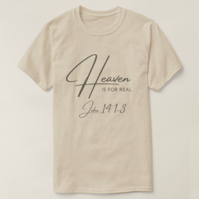 Heaven Is For Real T-Shirt (Design Front)