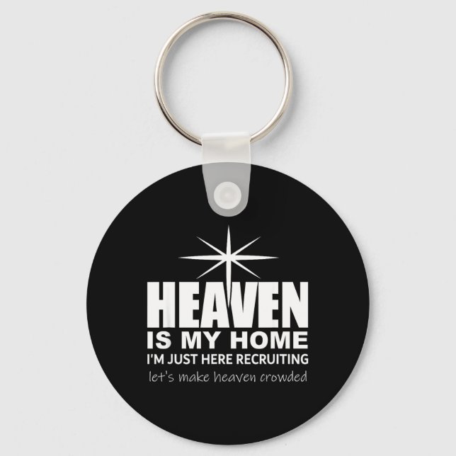 Heaven Is My Home Christian Make Heaven Crowded Je Key Ring (Front)