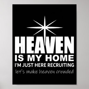 Heaven Is My Home Christian Make Heaven Crowded Je Poster